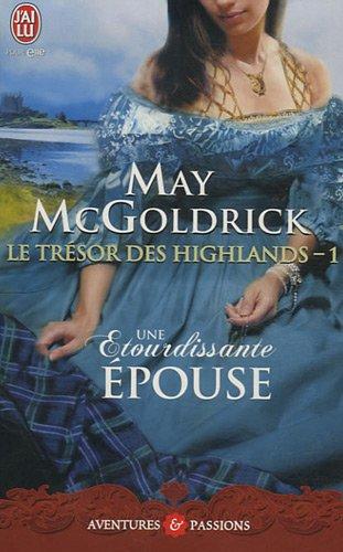 Le trésor des Highlands. Vol. 1. Une étourdissante épouse