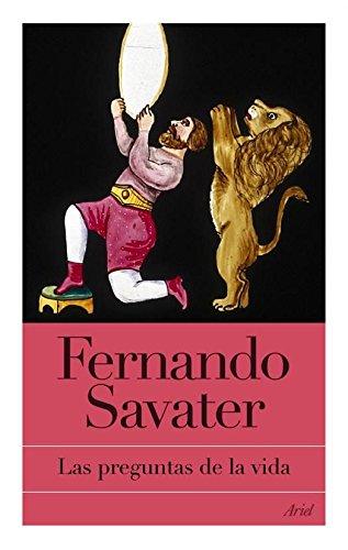 Las preguntas de la vida (Biblioteca Fernando Savater)