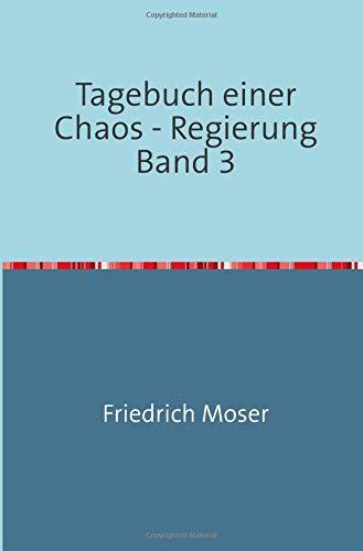 Tagebuch einer Chaos - Regierung   Band 3