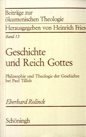 Geschichte und Reich Gottes. Philosophie und Theologie der Geschichte bei Paul Tillich