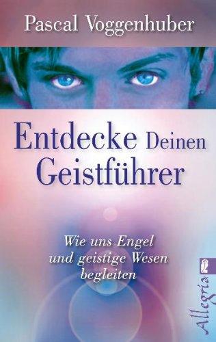 Entdecke deinen Geistführer: Wie uns Engel und geistige Wesen begleiten