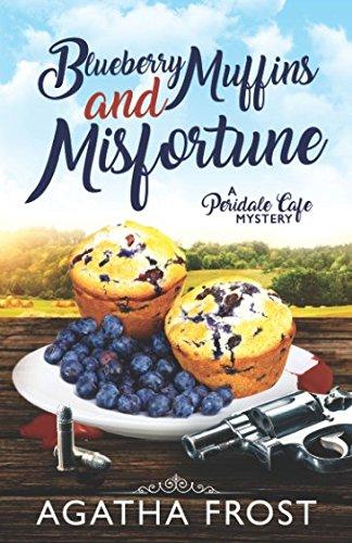 Blueberry Muffins and Misfortune (Peridale Cafe Cozy Mystery, Band 12)