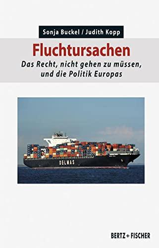 Fluchtursachen: Das Recht, nicht gehen zu müssen, und die Politik Europas (Kritische Wissenschaft)