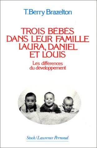 Trois bébés dans leur famille, Laura, Daniel et Louis : les différences du développement