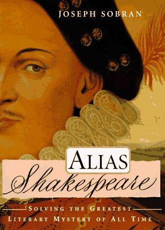 Alias Shakespeare: Solving the Greatest Literary Mystery of All Time