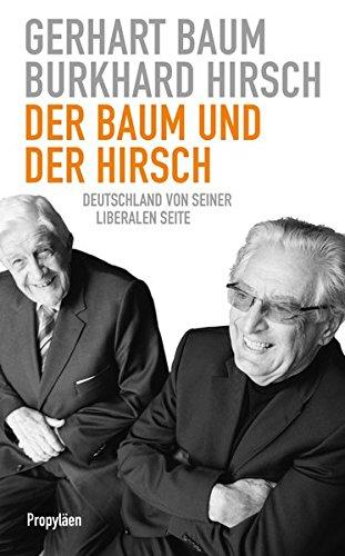 Der Baum und der Hirsch: Deutschland von seiner liberalen Seite