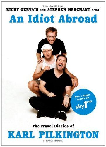 An Idiot Abroad: The Travel Diaries of Karl Pilkington