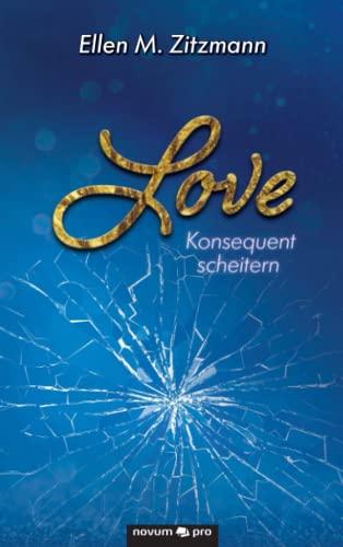 Love – Konsequent scheitern (Band 2): Duologie (Band 2)