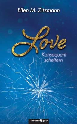 Love – Konsequent scheitern (Band 2): Duologie (Band 2)