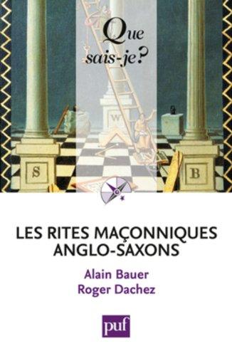 Les rites maçonniques anglo-saxons : émulation, York, marque, Arc royal