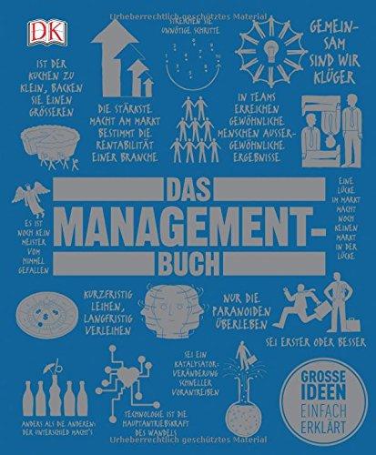 Das Management-Buch: Große Ideen einfach erklärt