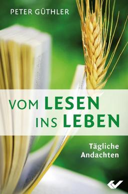 Vom Lesen ins Leben: Tägliche Andachten