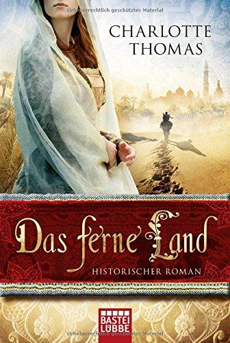 Das ferne Land: Historischer Roman (Klassiker. Historischer Roman. Bastei Lübbe Taschenbücher)