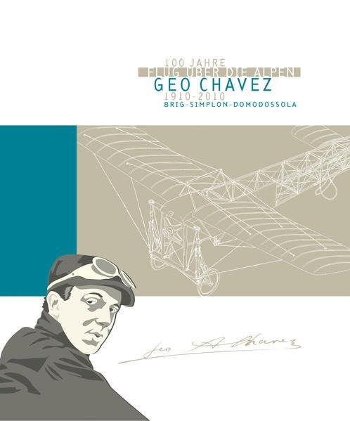 Geo Chavez - 100 Jahre: Flug über die Alpen 1910-2010