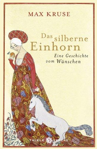 Das silberne Einhorn: Eine Geschichte vom Wünschen