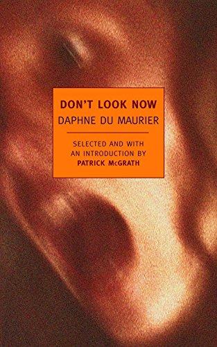 Don't Look Now: Selected Stories of Daphne du Maurier (New York Review Books Classics)