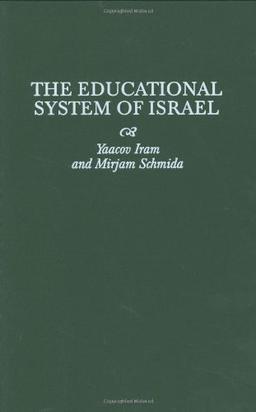 The Educational System of Israel (Contributions to the Study of Education)