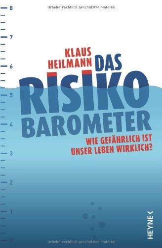 Das Risikobarometer: Wie gefährlich ist unser Leben wirklich?