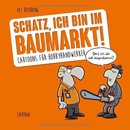 Schatz, ich bin im Baumarkt