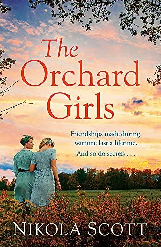 The Orchard Girls: The most heartbreaking and unputdownable World War 2 romance of 2021