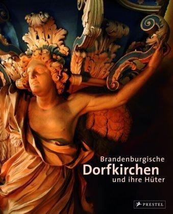 Brandenburgische Dorfkirchen und ihre Hüter