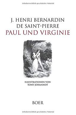 Paul und Virginie: Mit Illustrationen von Tony Johannot und anderen zeitgenössischen Malern und Illustratoren