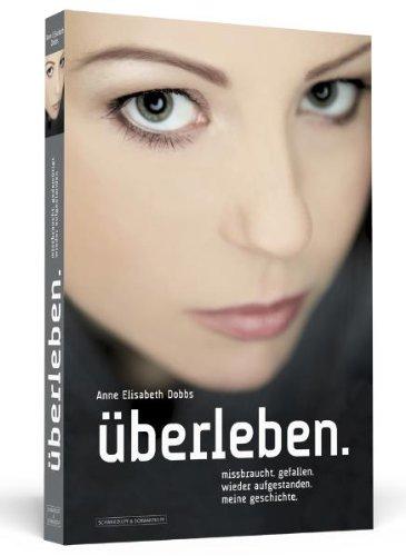 überleben. missbraucht. gefallen. wieder aufgestanden. meine geschichte.