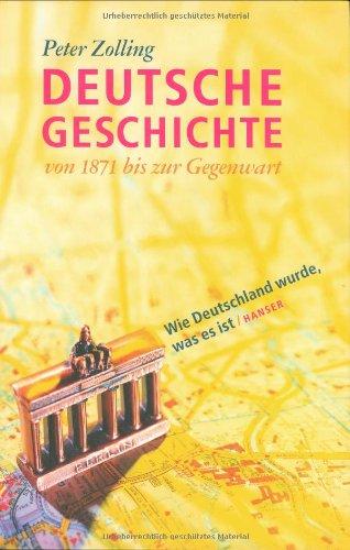 Deutsche Geschichte von 1871 bis zur Gegenwart: Wie Deutschland wurde, was es ist