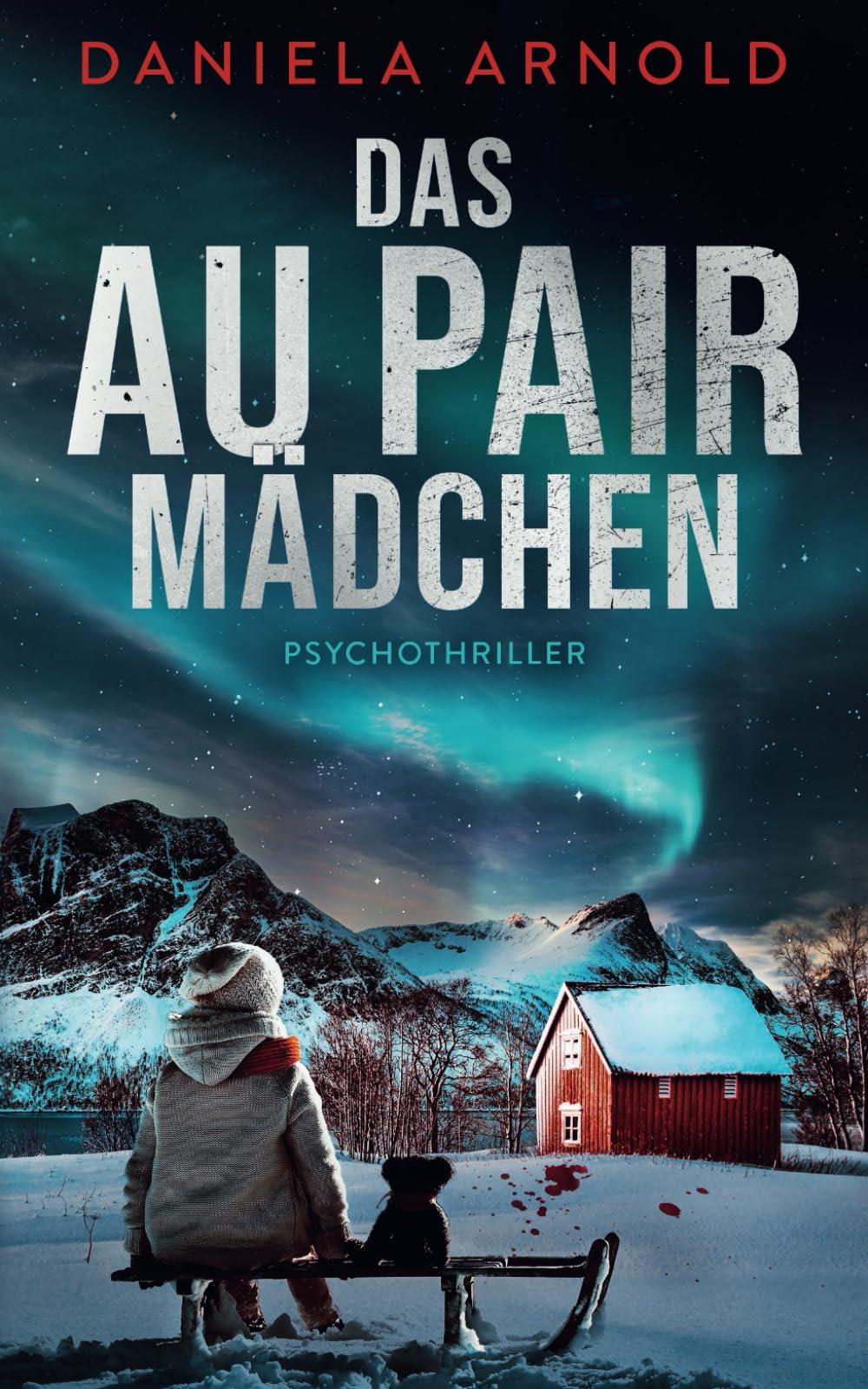 Das Aupair Mädchen: Psychothriller