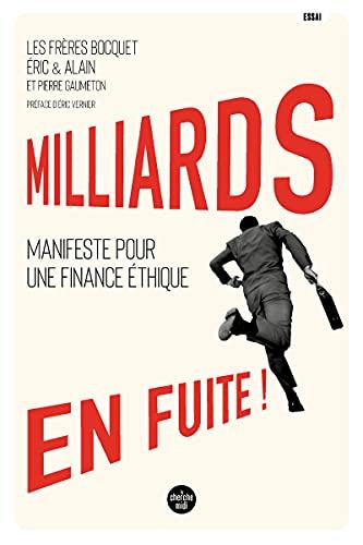 Milliards en fuite ! : manifeste pour une finance éthique