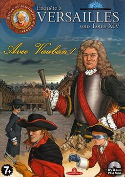 Enquête à Versailles sous Louis XIV Avec Vauban!