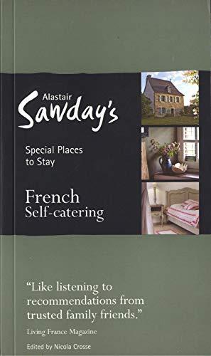 French Self-catering Special Places to Stay (Alastair Sawday's Special Places to Stay)