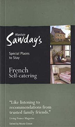 French Self-catering Special Places to Stay (Alastair Sawday's Special Places to Stay)