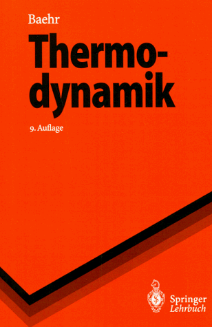 Thermodynamik: Eine Einführung in die Grundlagen und ihre technischen Anwendungen (Springer-Lehrbuch)