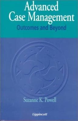 Advanced Case Management: Outcomes and Beyond