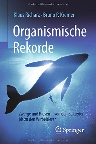 Organismische Rekorde: Zwerge und Riesen von den Bakterien bis zu den Wirbeltieren