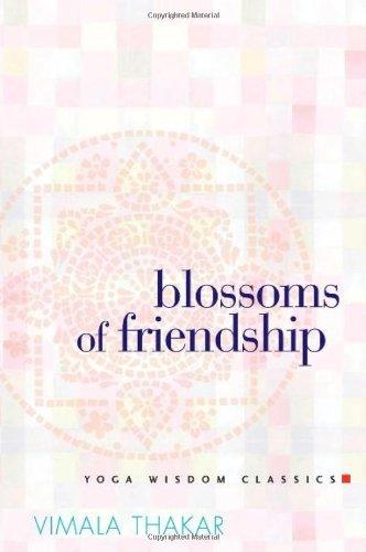 Blossoms of Friendship (Yoga Wisdom Classics)