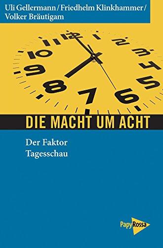 Die Macht um acht: Der Faktor Tagesschau (Neue Kleine Bibliothek)