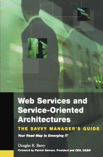 Web Services and Service-Oriented Architectures: The Savvy Manager's Guide