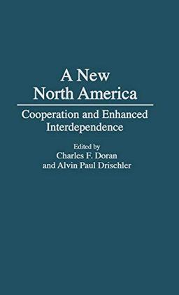 A New North America: Cooperation and Enhanced Interdependence (Text)