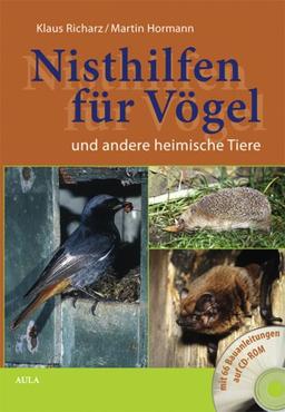 Nisthilfen für Vögel und andere heimische Tiere. Mit 66 Bauanleitungen CD-ROM