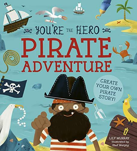 You're the Hero: Pirate Adventure (Let's Tell a Story)