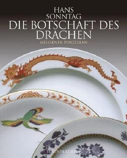 Die Botschaft des Drachen. Ostasiatische Glückssymbole auf Meissener Porzellan