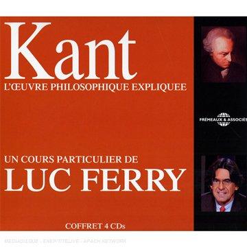 Kant Lceuvre Philosophique Expliquee un