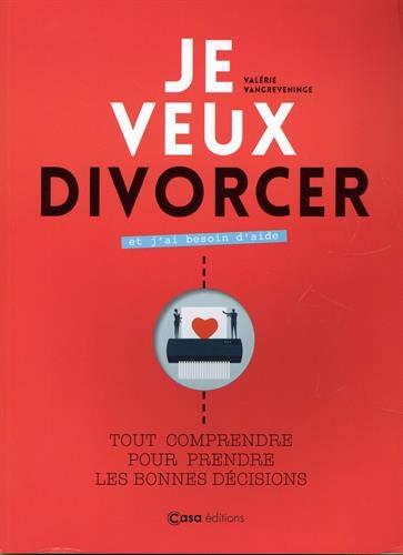 Je veux divorcer et j'ai besoin d'aide : tout comprendre pour prendre les bonnes décisions