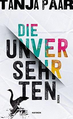 Die Unversehrten: Roman