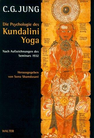 Die Psychologie des Kundalini-Yoga: Nach Aufzeichnungen des Seminars 1932