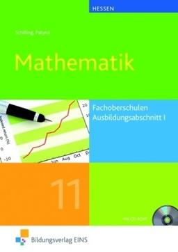 Mathematik für die Fachoberschulen in Hessen: Ausbildungsabschnitt I: Schülerband 11