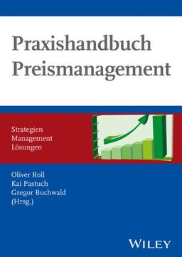 Praxishandbuch Preismanagement: Strategien - Management - Lösungen