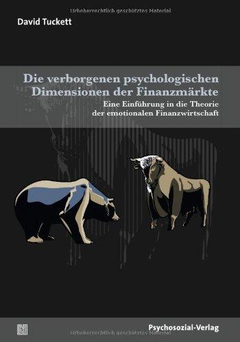 Die verborgenen psychologischen Dimensionen der Finanzmärkte: Eine Einführung in die Theorie der emotionalen Finanzwirtschaft